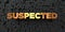 Suspected - Gold text on black background - 3D rendered royalty free stock picture