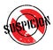 Suspicion rubber stamp