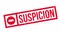 Suspicion rubber stamp