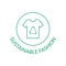 Sustainable fashion line icon. Slow clothes badge. Organic cotton, natural dyes, renewable crop label. Eco responsible