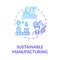 Sustainable manufacturing blue gradient concept icon