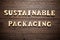 Sustainable packaging text