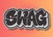 Swag Label Sign Logo Hand Drawn Lettering Type Design Graffiti Throw Up Style Vector Graphic