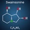 Swainsonine, tridolgosir molecule. It is indolizidine alkaloid from the plant Swainsona, with immunomodulatory activity.