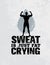 Sweat Is Just Fat Crying. Workout and Fitness Motivation Quote. Creative Vector Typography Grunge Poster Concept