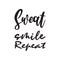 sweat smile repeat black letter quote