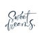Sweet dreams card. Hand drawn lettering vector art. Modern brush calligraphy. Ink illustration. Inspirational phrase for