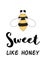 Sweet like honey baby love quote Cute phrase with bee isolated on white. Simple love poster. Bee print