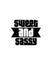 sweet and sassy. Hand drawn typography poster design