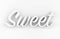 Sweet - White 3D generated text isolated on white background.
