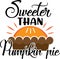 Sweeter than pumpkin pie. Thanksgiving day. Thankful phrases