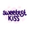 sweetest kiss quote text typography design graphic vector illustration