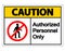 symbol Caution Authorized Personnel Only Symbol Sign On white Background