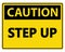 symbol Caution Step Up Wall Sign on white background