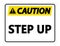 symbol Caution Step Up Wall Sign on white background