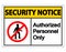 symbol Security notice Authorized Personnel Only Symbol Sign On white Background