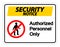 symbol Security notice Authorized Personnel Only Symbol Sign On white Background