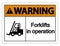 symbol Warning forklifts in operation Sign on white background