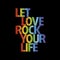 T-Shirt design | Let love rock your life