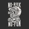 t shirt design no risk no fun with skeleton wearing motocross helmet with gray background