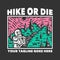 t shirt hike or die with skeleton carrying backpack with gray background