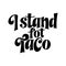 Taco phrase typography design. Funny quote hand drawn lettering. Food truck event stickers. Vector illustration