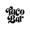 Taco phrase typography design. Funny quote hand drawn lettering. Food truck event stickers. Vector illustration