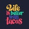 Taco phrase typography design. Funny quote hand drawn lettering. Food truck event stickers. Vector illustration