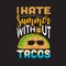 Tacos Quote and saying good for print design