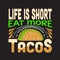 Tacos Quote and saying good for print design