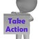 Take Action Sign Means Being Proactive