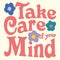 Take care of your mind 90s Flower with motivation quotes
