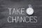 Take chances watch