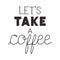 Take a coffee message hand made font