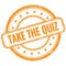 TAKE THE QUIZ text on orange grungy round rubber stamp