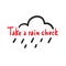 Take a rain check - simple inspire and motivational quote, slang. Hand drawn beautiful lettering. Print for inspirational poster,