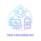 Take recharge day blue gradient concept icon