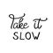 Take it slow vector handwriting