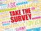 Take the Survey - take part in a questionnaire, to give one`s opinion, word cloud concept background