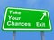 Take your chances exit sign