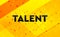 Talent abstract digital banner yellow background