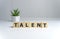 Talent Word Written In Wooden Cube on white background