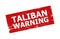 TALIBAN WARNING Red Rectangle Rubber Stamp Seal