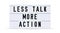 LESS TALK MORE ACTION text in a vintage light box. Vector illustration