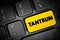 Tantrum - is an emotional outburst, usually associated with those in emotional distress, text button on keyboard, concept