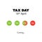 Tax Day Is Coming, Design Template - USA Tax Deadline, Due Date for Federal Income Tax Returns: 18th April 2022