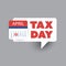 Tax Day Reminder Concept - Calendar on Speech Bubble Banner - Design Template for USA Tax Deadline, Due Date