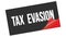 TAX  EVASION text on black red sticker stamp