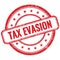 TAX EVASION text on red grungy round rubber stamp