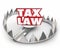 Tax Law 3d Red Words Bear Trap Legal Rules Regulations